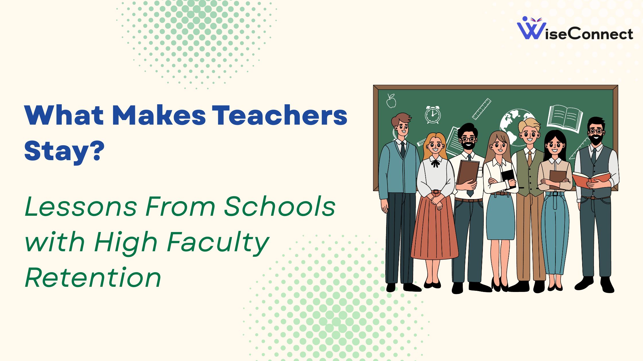 What Makes Teachers Stay? Lessons From Schools with High Faculty Retention